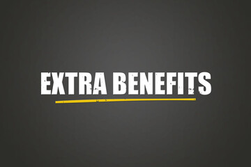 Fototapeta premium Extra Benefits. A blackboard with white text. Illustration with grunge text style.