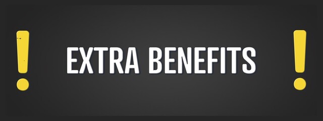 Extra Benefits. A blackboard with white text. Illustration with grunge text style.