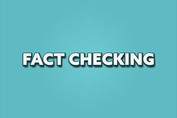 Fact checking. A Illustration with white text isolated on light green background.