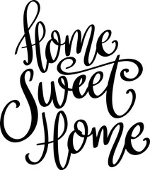 Home sweet home. Hand drawn lettering on white background. Design element for poster, card. Motivation phrase.