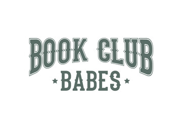 Book club Babes, Reading Book quote Typography T shirt design