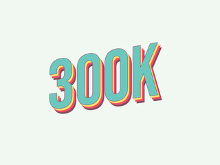 300K Thank you followers, Subscribers