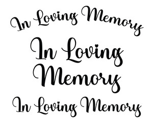 In Loving Memory sign, In Memory vector text set, Funeral cursive calligraphy, Memorial text