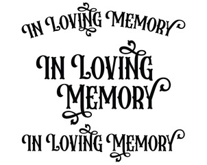 In Loving Memory sign, In Memory vector text set, Funeral cursive calligraphy, Memorial text