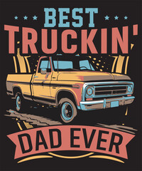 Best Truckin' Dad Ever © sparkletshirtdesign
