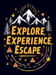Explore, Experience, Escape typography t-shirt vector design templates