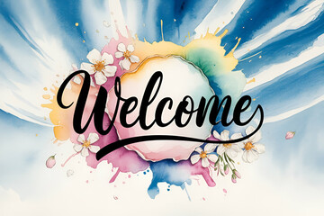 A colorful watercolor design featuring the word "Welcome" with floral accents, creating a vibrant and inviting atmosphere.