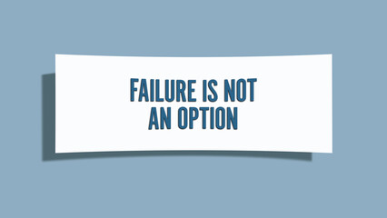 Failure is not an option. A card isolated on blue background.