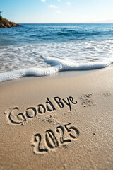 Good bye 2025 written on sand with ocean waves New Year concept happy new year generated.AI