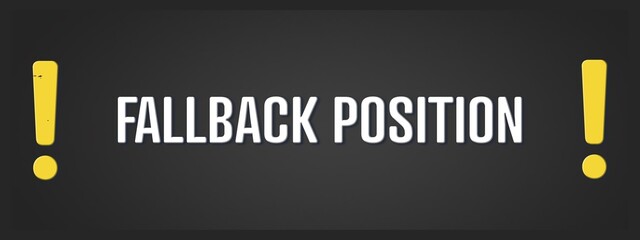 Fallback Position.. A blackboard with white text. Illustration with grunge text style.