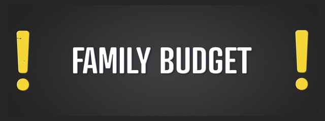 Family Budget. A blackboard with white text. Illustration with grunge text style.