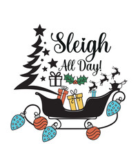 Sleigh all day chritsmas tshirt design
