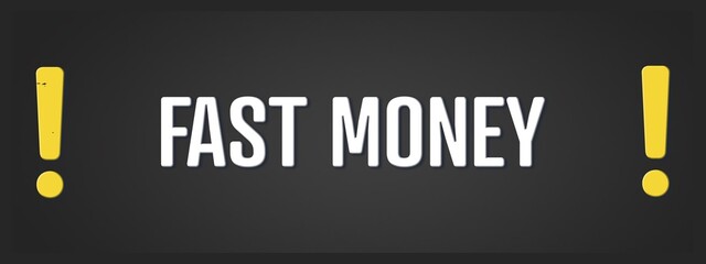 Fast Money. A blackboard with white text. Illustration with grunge text style.