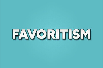 Favoritism. A Illustration with white text isolated on light green background.