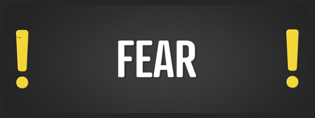 Fear. A blackboard with white text. Illustration with grunge text style.