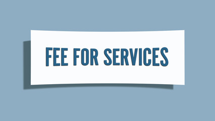 Fee for Services. A card isolated on blue background.