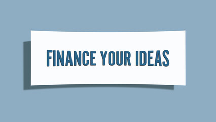 Finance Your Ideas. A card isolated on blue background.