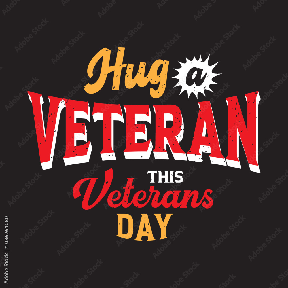 Wall mural hug a veteran this veterans day. memorial veterans day