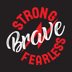 Strong brave fearless. Memorial veterans Day