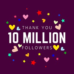 Thank You 10 Million Followers celebration greeting banner design isolated with dark purple background and colorful vibrant stars and hearts