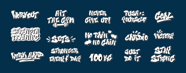 Gym graffiti. Motivational workout or fitness phrases in street art style. Never give up, no pain no gain, stay strong and work hard. Wall lettering vector text set.