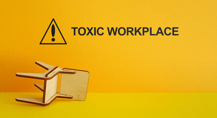 Toxic workplace and toxic work culture is shown using the text