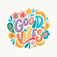 Good vibes t shirt design