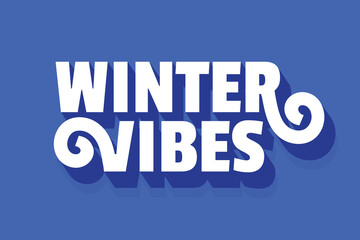 Winter vibes typography banner template design. Winter editable text isolated on blue background. Decorated modern lettering for winter quotes phrase. Sticker, label, badge.