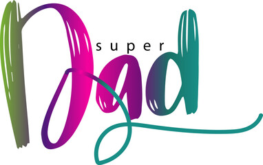 super dad text, gradient color text super dad text, papa, super dad