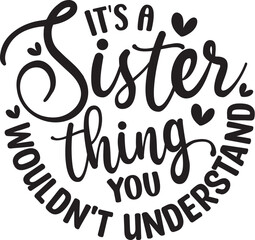 It's A Sister Thing You Wouldn't Understand