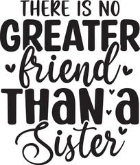 There is No Greater Friend Than a Sister