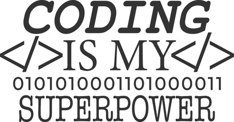 Coding Is My Superpower - Programmer Illustration