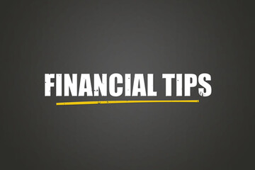 Financial Tips. A blackboard with white text. Illustration with grunge text style.