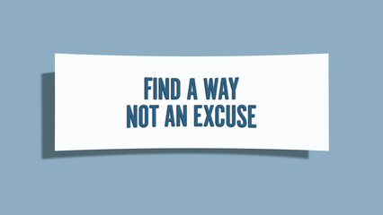 Find a way, not an excuse. A card isolated on blue background.