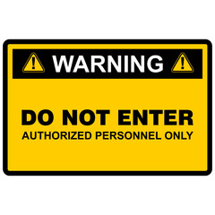 Warning, Do not enter, authorized personnel only, sign vector