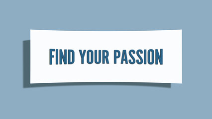 Find your passion. A card isolated on blue background.