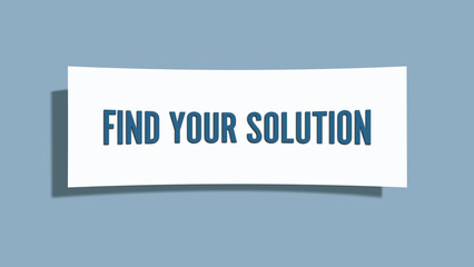Find your Solution. A card isolated on blue background.