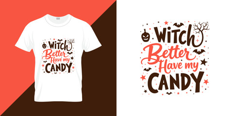 Witch better have my candy - Halloween t shirts design, Hand drawn lettering phrase, Calligraphy t shirt design, Isolated on white background