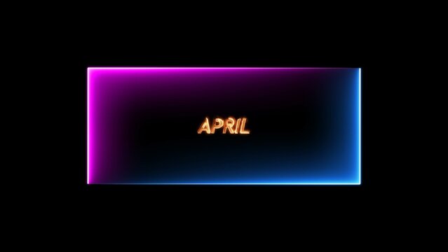Bright neon rectangle on the word  april  with black background	