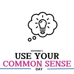 Use Your Common Sense Day celebrates on November 4th. Illustration