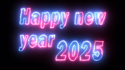 Abstract glowing Neon Light Happy New Year Text 2025. Blue and pink black background.