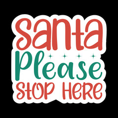 Santa Please Stop Here
