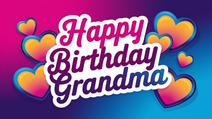 Colorful Happy Birthday Greeting with Hearts for Grandma