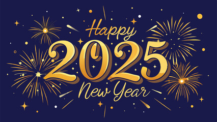 Happy New Year 2025 Vector with Elegant Gold Script Surrounded by Sparklers Fireworks and Glowing Stars Background