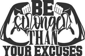 Be Stronger Than Your Excuses - Gym Illustration