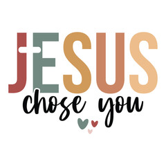 Jesus Chose You