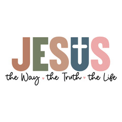 Jesus the Way the Truth the Life