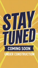 Colorful graphic announcing 'Stay Tuned' and 'Coming Soon' message.