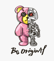 be original calligraphy slogan with pink cartoon bear doll half robot vector illustration