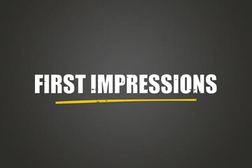 First Impressions. A blackboard with white text. Illustration with grunge text style.